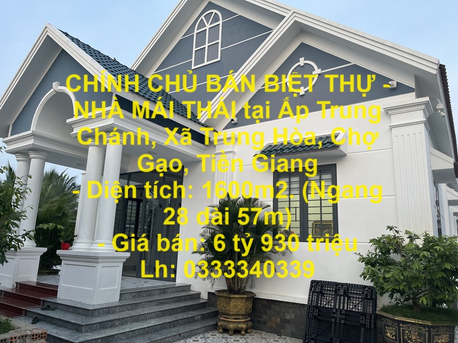 CHÍNH CHỦ BÁN BIỆT THỰ - NHÀ MÁI THÁI tại Ấp Trung Chánh, Xã Trung Hòa, Chợ Gạo, Tiền Giang - Ảnh chính